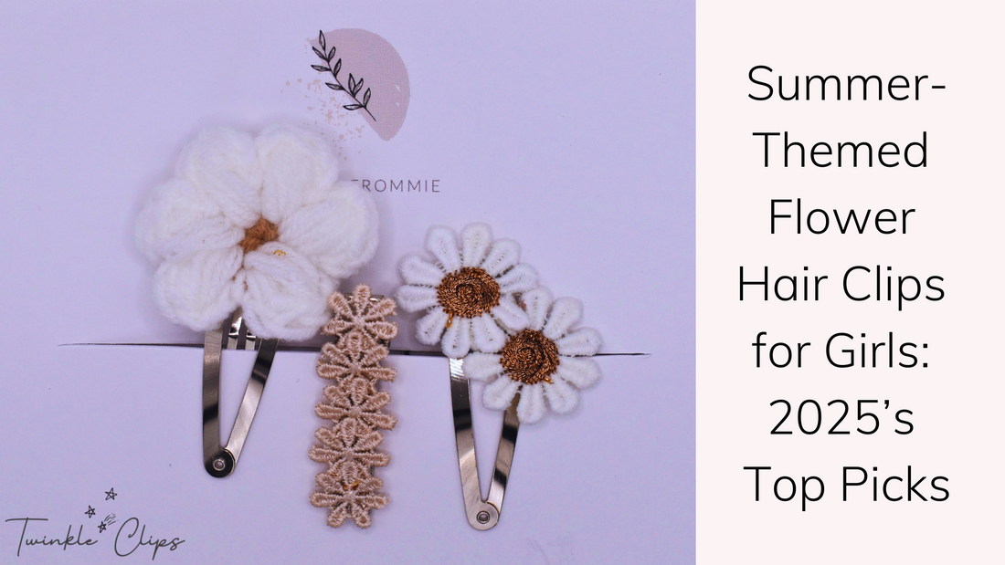 Summer-Themed Flower Hair Clips for Girls: 2025’s Top Picks